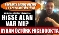 Manipülatör Ayhan Öztürk Facebook’ta