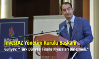 Türk dünyası finans piyasaları birleşmeli