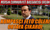 Mersin Başsavcısı Ercan, kumpasçı FETÖ'cüleri ortaya çıkardı