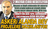 Türkiye’nin ağır topu, savunmanın yeni oyuncusu Bera Holding