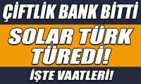 Çiftlik Bank bitti Solar Türk başladı!