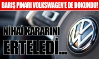 Volkswagen de rahat durmadı! Nihai kararını erteledi