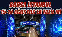 Borsa İstanbul  15-16 Ağustos’ta tatil mi