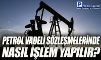 Petrol Vadeli Sözleşmeleri'nde nasıl işlem yapılır?