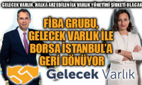 Fiba Grubu, Gelecek Varlık ile Borsa İstanbul’a geri dönüyor