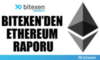 Bitexen'den detaylı Ethereum raporu