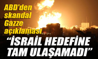 ABD'den skandal Gazze açıklaması: İsrail hedefine tam ulaşamadı