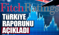 Fitch, Türkiye raporunu açıkladı