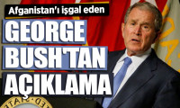 Afganistan'ı işgal eden George Bush'tan açıklama