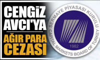 SPK'dan Cengiz Avcı'ya ağır para cezası