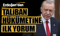 Erdoğan'dan Taliban hükümetine ilk yorum