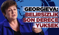 Georgieva: Belirsizlik son derece yüksek