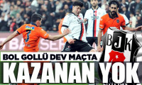 Bol gollü dev maçta kazanan yok: Beşiktaş ile Başakşehir, puanları bölüştü