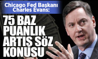 Chicago Fed Başkanı Charles Evans: 75 baz puanlık artış söz konusu