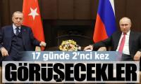 Erdoğan ve Putin, 17 günde 2'nci kez görüşecek