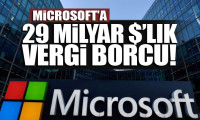 Microsoft'a kötü haber: 29 milyar dolarlık vergi borcu