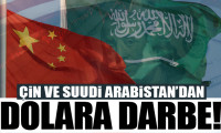 Çin ve Suudi Arabistan'dan dolara darbe vuracak anlaşma