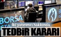 Borsa İstanbul'dan 2 yatırımcı hakkında tedbir kararı