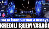 Borsa İstanbul'dan 4 hisseye kredili işlem yasağı 