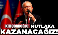 Kılıçdaroğlu: Mutlaka kazanacağız
