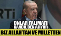 Erdoğan: Onlar talimatı Kandil'den alıyor, biz Allah'tan ve milletimizden