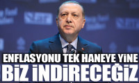 Erdoğan: Enflasyonu tek haneye yine biz indireceğiz