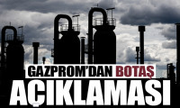 Gazprom'dan BOTAŞ açıklaması