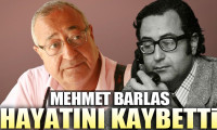 Mehmet Barlas hayatını kaybetti