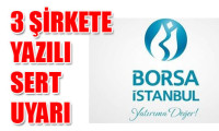 Borsa İstanbul'dan 3 şirkete uyarı