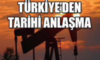 Türkiye'den büyük petrol anlaşması