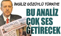 Financial Times Türkiye’yi yazdı