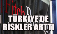 Fitch: Türkiye'de riskler arttı