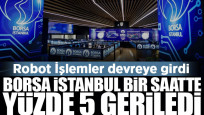 Robot İşlemler devreye girdi: Borsa İstanbul bir saatte yüzde 5 geriledi