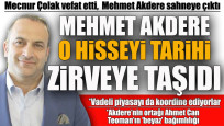 Mehmet Akdere o hisseyi tarihi zirveye taşıdı