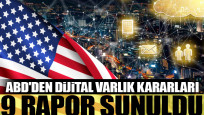 ABD'den dijital varlık kararları: 9 rapor sunuldu