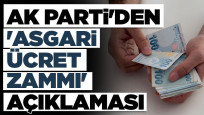 AK Parti'den 'asgari ücret zammı' açıklaması