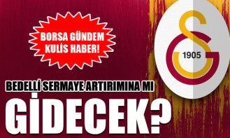 Galatasaray bedelli sermaye artırımına mı gidecek?