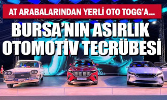 Bursa'nın asırlık otomotiv tecrübesi