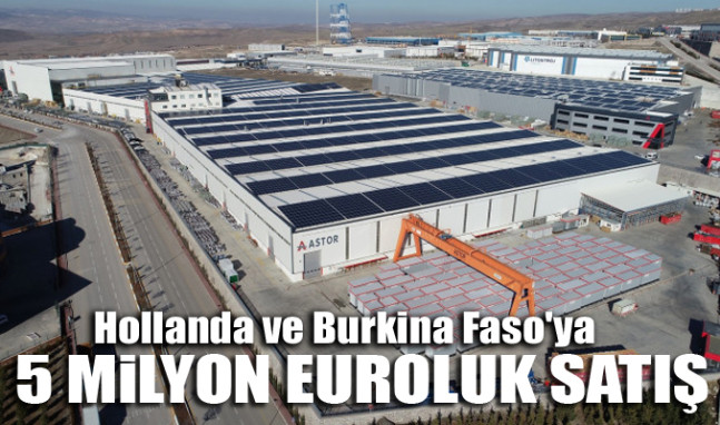 Hollanda ve Burkina Faso'ya 5 milyon euroluk satış