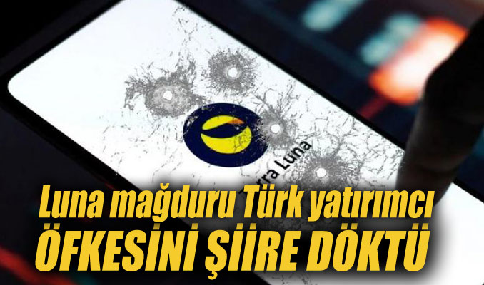 Luna mağduru Türk yatırımcı öfkesini şiire döktü