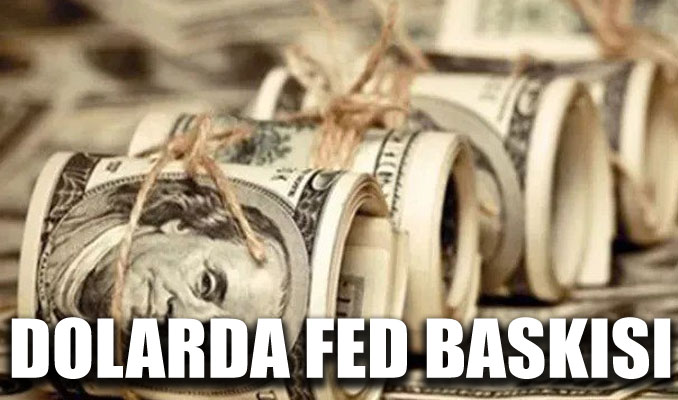 Dolar/TL'de Fed baskısı