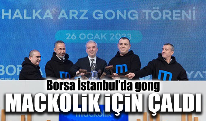 Borsa İstanbul’da gong Mackolik için çaldı