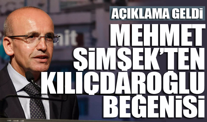 Mehmet Şimşek'ten 'Kılıçdaroğlu' beğenisi: Açıklama geldi