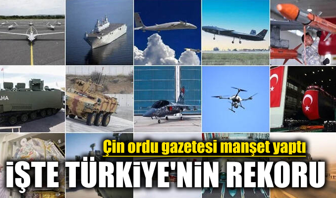 Çin ordu gazetesi manşet yaptı: İşte Türkiye'nin rekoru!