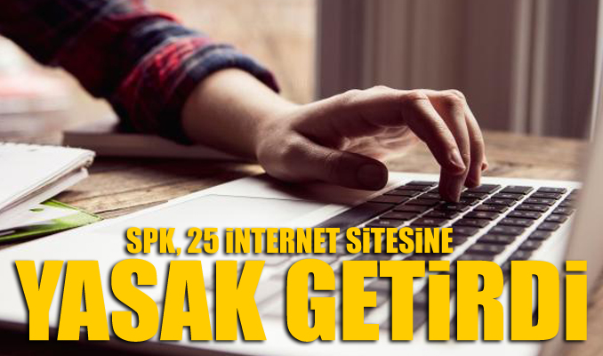 SPK, 25 internet sitesine yasak getirdi