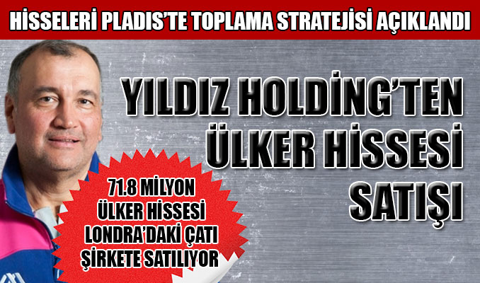 Yıldız Holding'ten Ülker hissesi satışı