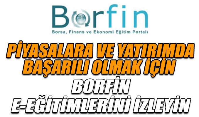 Piyasalarda ve yatırımda başarılı olmak için Borfin e-eğitimlerini izleyin!