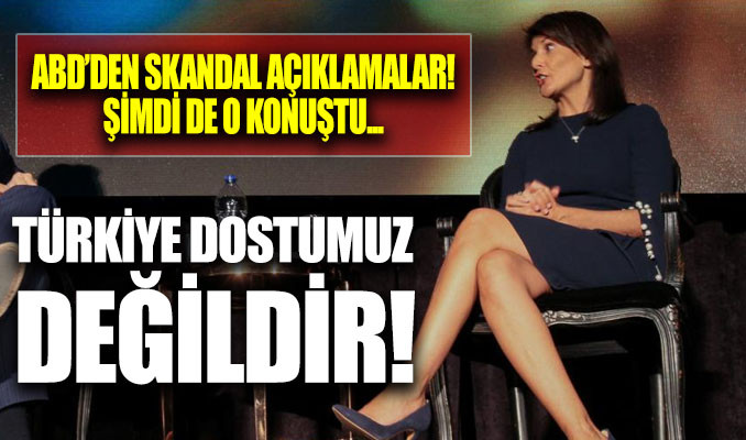 Haley'den skandal açıklama: Türkiye dostumuz değildir