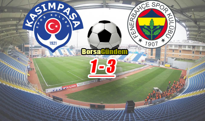 Fenerbahçe rahat bir nefes aldı: Kasımpaşa 1 - 3 Fenerbahçe