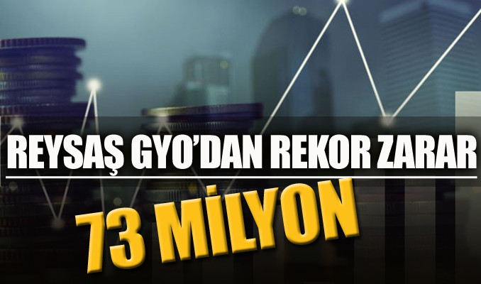 Reysaş GYO’dan rekor zarar: 73 milyon